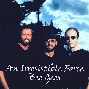 Bee Gees - An Irresistible Force - Front